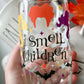 I Smell Children Glass Can