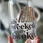 My Weekend is Fully Booked Glass Can